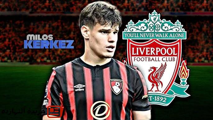 ليفربول يقترب من ضم ميلوس كيركيز من بورنموث